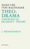 [The-Drama: Theological Dramatic Theory 01] • Theo-Drama, Vol. 1 · Prolegomena